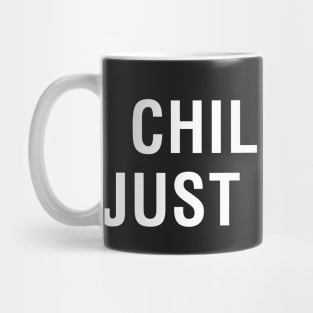 Chill It's Just Chaos. Mug